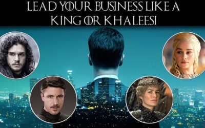 Lead Your Business Like a King or Khaleesi