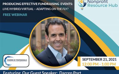 Nonprofit Resource Hub: Producing Effective Fundraising Events: Live/Hybrid/Virtual – Adapting on the Fly?